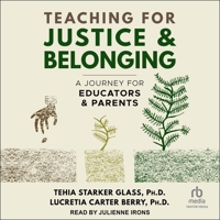Teaching for Justice & Belonging: A Journey for Educators & Parents B0C2T4G9ZX Book Cover