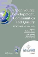 Open Source Development, Communities and Quality: IFIP 20th World Computer Congress, Working Group 2.3 on Open Source Software, September 7-10, 2008, Milano, ... Federation for Information Processing) 0387096833 Book Cover
