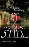 Schweig still: Ein Schweden-Krimi 3740746033 Book Cover