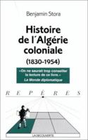 Historie De l'Algerie Colonial: Histoire de l'Algérie coloniale 2707144665 Book Cover
