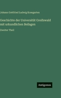 Geschichte der Universität Greifswald mit urkundlichen Beilagen: Zweiter Theil 3563979960 Book Cover