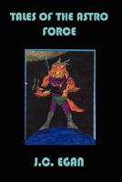 Tales of the Astro Force 1434362523 Book Cover