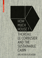 Fl�ckiger: Combien d'Espace ?: Thoreau, Le Corbusier Et Le Cabane �cologique 3035610282 Book Cover