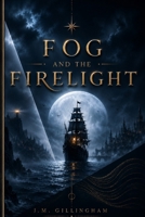The Fog And The Firelight B0HBNH95JW Book Cover