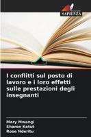 I conflitti sul posto di lavoro e i loro effetti sulle prestazioni degli insegnanti 620938384X Book Cover