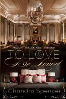 To Love & Be Loved 1514673533 Book Cover