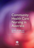 Community Health Care Nursing in Australia: Context, Issues and Applications 1405151730 Book Cover