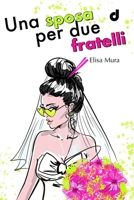 Una Sposa per Due Fratelli B0B4S8689X Book Cover