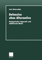 Defensive Ohne Alternative: Kategorischer Imperativ Und Militarische Macht 3824443511 Book Cover