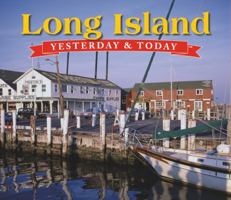 Yesterday & Today: Long Island 1605539015 Book Cover