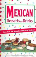 Mexican Desserts and Drinks: More Than 200 Sensational Mexican Recipes 0914846310 Book Cover