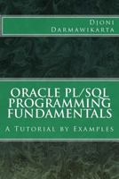 Oracle PL/SQL Programming Fundamentals 2nd Edition: A Practical Tutorial by Examples 1497575834 Book Cover