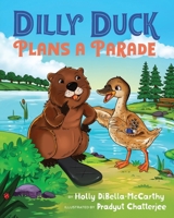 Dilly Duck Plans a Parade: A Children's Book About Empathy, Kindness, Colors and Senses (Dilly Duck and Friends) B0CK45BHFN Book Cover