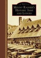 Mount Rainier's Historic Inns and Lodges 1467124877 Book Cover