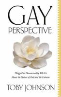 Gay Perspective: Things Our Homosexuality Tells Us About the Nature of God and the Universe 155583762X Book Cover