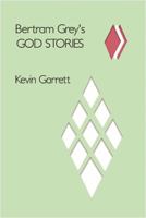 Bertram Grey's God Stories 1647021251 Book Cover