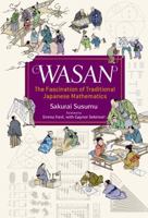 Wasan, the Fascination of Traditional Japanese Mathematics 4866580178 Book Cover