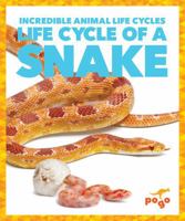 Life Cycle of a Snake (Pogo Books: Incredible Animal Life Cycles) 162496821X Book Cover