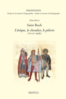 Saint Roch. L'eveque, Le Chevalier, Le Pelerin Viie-xve Siecle (Hagiologia, 18) 2503596622 Book Cover