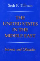 The United States in the Middle East: Interests and Obstacles (A Midland Book) 0253361729 Book Cover