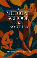 A Medical School Like No Other 1569029083 Book Cover