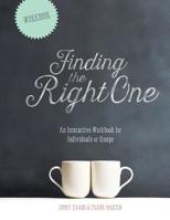 Finding The Right One: An Interactive Workbook for Individuals or Groups 1950113183 Book Cover