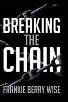 Breaking the Chain 0615859542 Book Cover