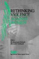 Rethinking Violence Against Women (SAGE Series on Violence against Women) 0761911871 Book Cover