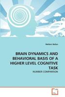 Brain Dynamics and Behavioral Basis of a Higher Level Cognitive Task 3639366735 Book Cover