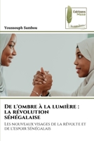 De l'ombre à la lumière: la révolution sénégalaise (French Edition) 6207816196 Book Cover