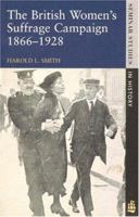The British Women's Suffrage Campaign: 1866-1928 1405832843 Book Cover