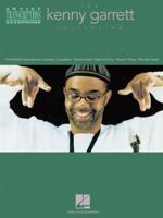 The Kenny Garrett Collection - Alto Saxophone 0634074415 Book Cover