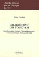 Die Berufung Des Tuerhueters: Zur «Chymischen Hochzeit Christiani Rosencreutz» Von Johann Valentin Andreae (1586-1654) 3261039108 Book Cover