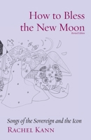 How to Bless the New Moon: The Priestess Paths Cycle and Other Poems for Queens (Jewish Poetry Project) 1934730874 Book Cover