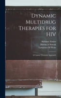 Dynamic Multidrug Therapies for HIV: A Control Theoretic Approach 1019257229 Book Cover