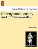 Pennsylvania, Colony and Commonwealth 1373387858 Book Cover