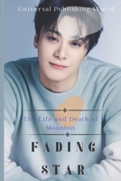 Fading Star: The Life and Death of Moonbin B0C2RW1RZR Book Cover