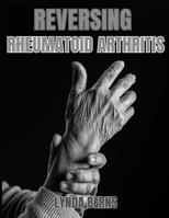 Reversing Rheumatoid Arthritis B0F8MQN85W Book Cover