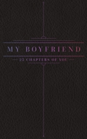 25 Chapters Of You: My Boyfriend 0999599739 Book Cover