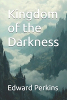 Kingdom of the Darkness B0FG8B1ZVQ Book Cover