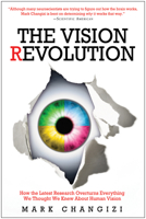 Vision Revolution: How the Latest Research Overturns Everything We Thought We Knew about Human Vision 1935251767 Book Cover