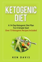Ketogenic Diet: A 14-Day Ketogenic Diet Plan For A Simple Start 1505622743 Book Cover