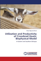 Utilization and Productivity of Crossbred Goats; Biophysical Model 3659222984 Book Cover