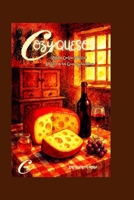 Cozy Quesos: Relatos Corteza Adentro: El Libro de los Quesos y las Almas (Spanish Edition) B0GJFDFJRJ Book Cover