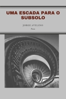 Uma escada para o subsolo: Poesia (Portuguese Edition) B086PTDWWX Book Cover