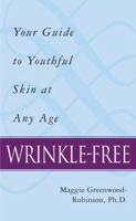 Wrinkle-Free: Your Guide to Youthful Skin at any Age 0425181545 Book Cover