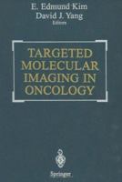 Targeted Molecular Imaging in Oncology 1475735073 Book Cover