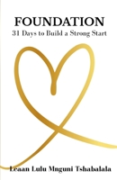 Foundation: 31 Days to Build a Strong Start 1915161207 Book Cover
