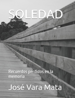 SOLEDAD: Recuerdos perdidos en la memoria (Spanish Edition) B0DJ5HKPHV Book Cover