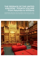 THE PEERAGE OF THE UNITED KINGDOM - FOURTH VOLUME - From Palumbo to Williams: Genealogic data from the two official rolls of the year 2021, Work concerning the 1440 members of the House of Lords 1716054346 Book Cover